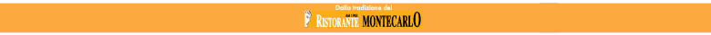 Dalla Tradizione del Ristorante Montecarlo, Tortona